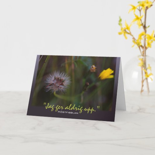 Höstfibblan Jag ger aldrig upp CC0780 Kaart (Gele Bloem)