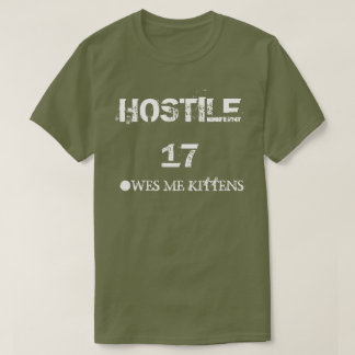 Hostile 17 Owes Me Kittens T-shirt