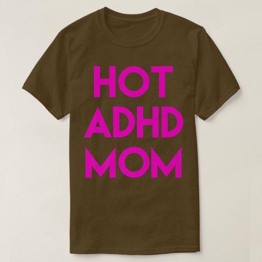 Hot ADHD mam Funny Shirt (Design voorkant)