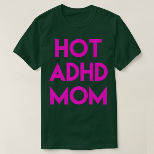 Hot ADHD Mom Funny Shirt752 T-shirt (Design voorkant)