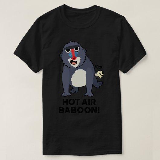 Hot Air Baboon Grappig Scheten Aap Pun 1 T-shirt (Design voorkant)