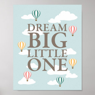 Hot Air ballon Dream Big Little One Nursery Art Poster