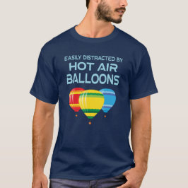 Hot Air Balloons Funny Quote T-shirt