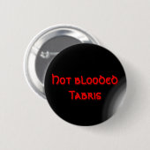 Hot blooded Tabris Ronde Button 5,7 Cm (Voorkant /achterkant)