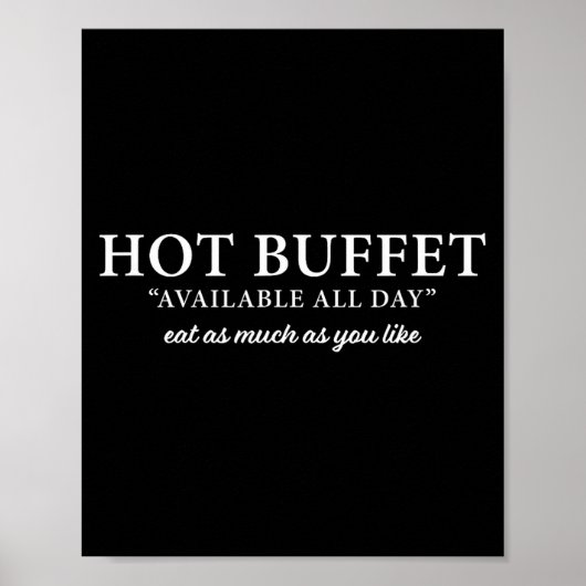 Hot Buffet Available All Day Eat As Much As You Li Poster (Voorkant)
