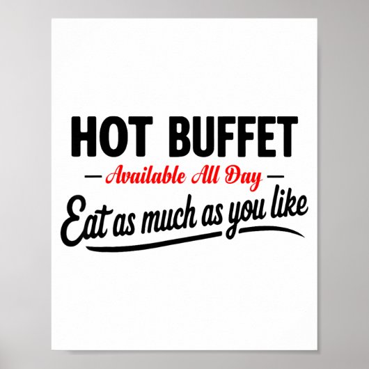 Hot Buffet Available All Day Eat As Much As You Li Poster (Voorkant)