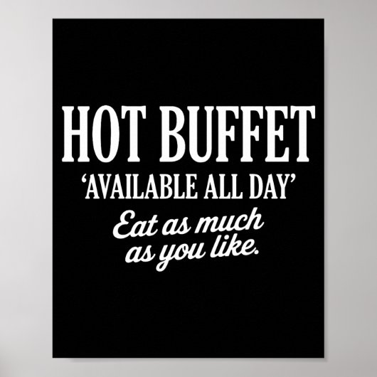Hot Buffet Available All Day Eat As Much As You Li Poster (Voorkant)