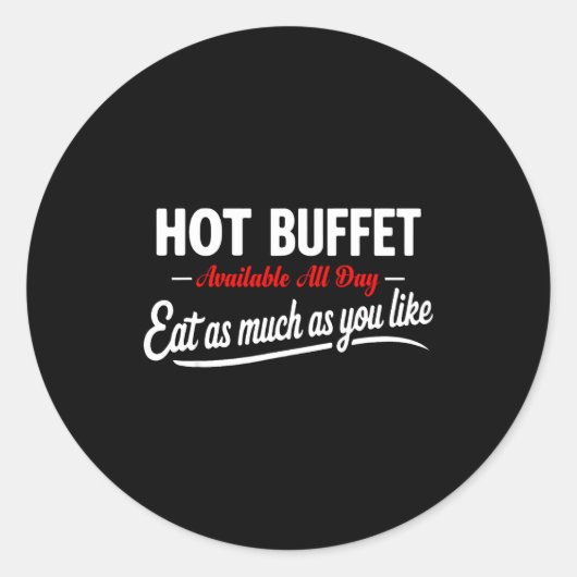 Hot Buffet Available All Day Eat As Much As You Li Ronde Sticker (Voorkant)