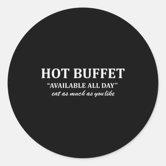 Hot Buffet Available All Day Eat As Much As You Li Ronde Sticker (Voorkant)