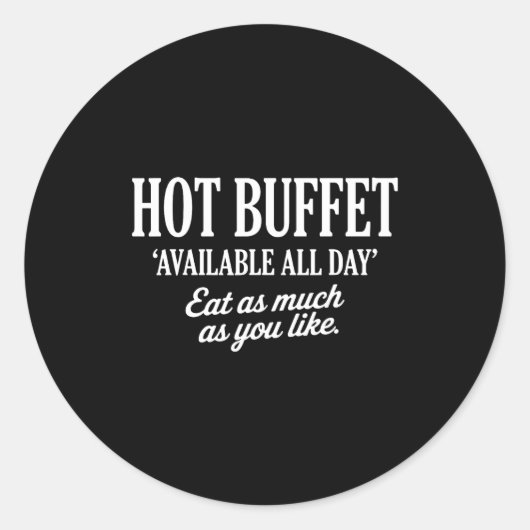 Hot Buffet Available All Day Eat As Much As You Li Ronde Sticker (Voorkant)