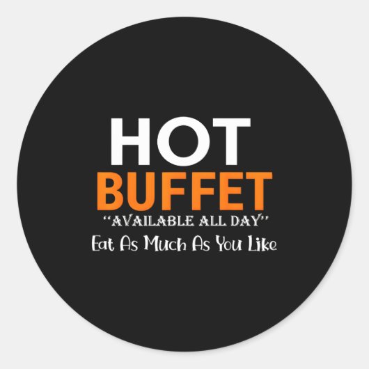 Hot Buffet Available All Day Eat As Much As You Li Ronde Sticker (Voorkant)