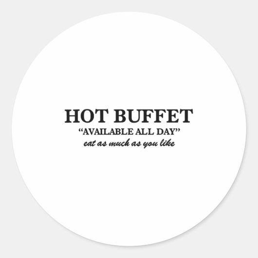 Hot Buffet Available All Day Eat As Much As You Li Ronde Sticker (Voorkant)