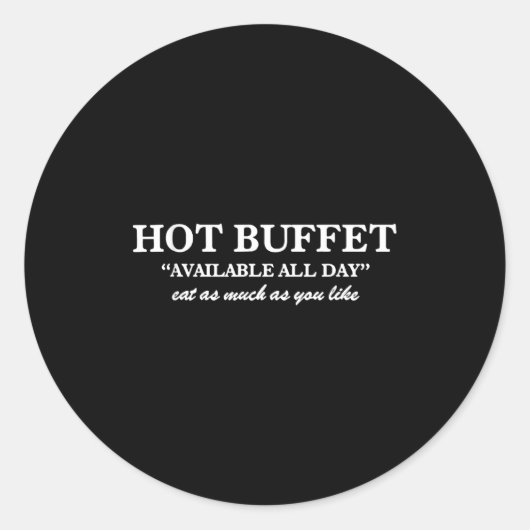 Hot Buffet Available All Day Eat As Much As You Li Ronde Sticker (Voorkant)