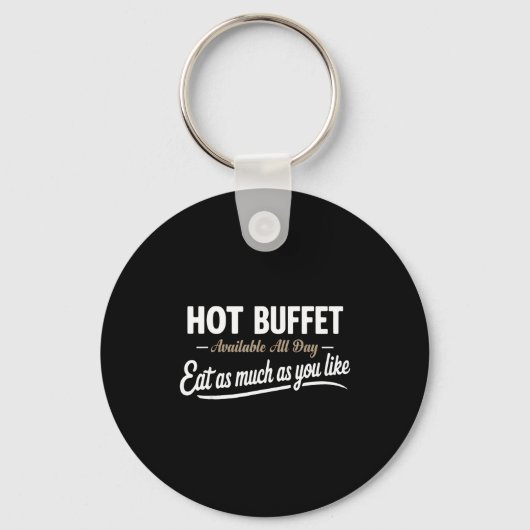 Hot Buffet Available All Day Eat As Much As You Li Sleutelhanger (Voorkant)