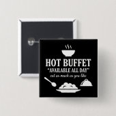 Hot Buffet Available All Day Funny Adult Humor Vierkante Button 5,1 Cm (Voorkant /achterkant)