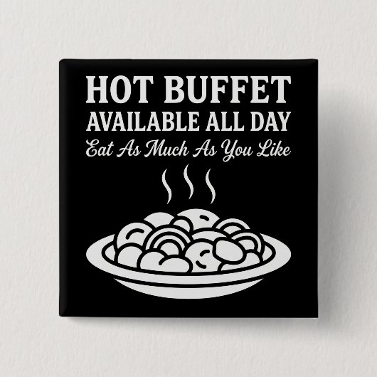 Hot Buffet Available All Day Funny Adult Humor Vierkante Button 5,1 Cm (Voorkant)