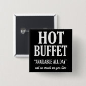 Hot Buffet Available All Day Funny Adult Humor Vierkante Button 5,1 Cm (Voorkant /achterkant)
