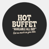 Hot Buffet Available All Day Funny Joke  Ronde Sticker (Voorkant)