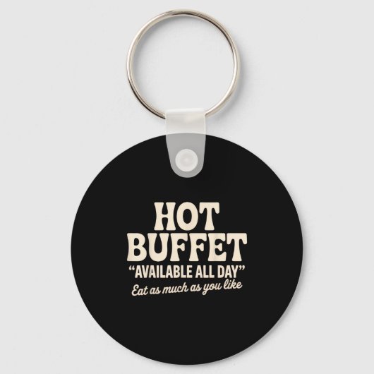 Hot Buffet Available All Day Funny Joke Sleutelhanger (Voorkant)