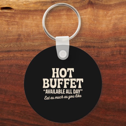 Hot Buffet Available All Day Funny Joke  Sleutelhanger (Voorkant)