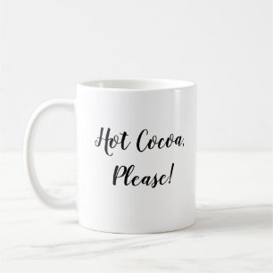 Hot-cacao alsjeblieft Typografie Coffee Mok