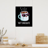 Hot Chocolate Funny Drink Pun Dark BG Poster (Keuken)
