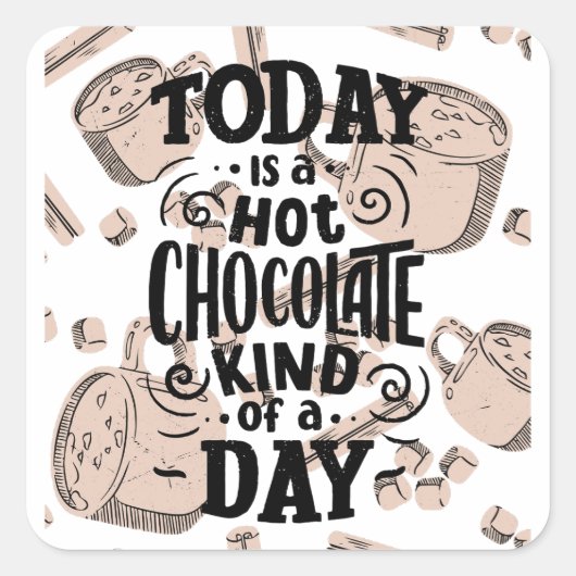 Hot Chocolate Kind of Day Vierkante Sticker (Voorkant)