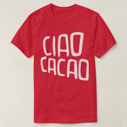 Hot Chocolate Pun Ciao Cacao T-shirt (Design voorkant)