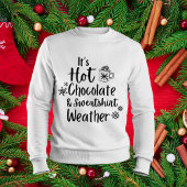 Hot Chocolate Weer Lover Sweatshirt