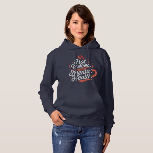 Hot Cocoa en geestelijke gezondheidszorg zelfzorg Hoodie (Voorkant volledig)