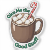 Hot Cocoa "Geef me het goede spul" Sticker (Voorkant)