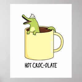 Hot Croc-colate Funny Crocodile Pun Poster