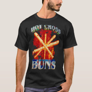 Hot Cross Buns Funny T-shirt