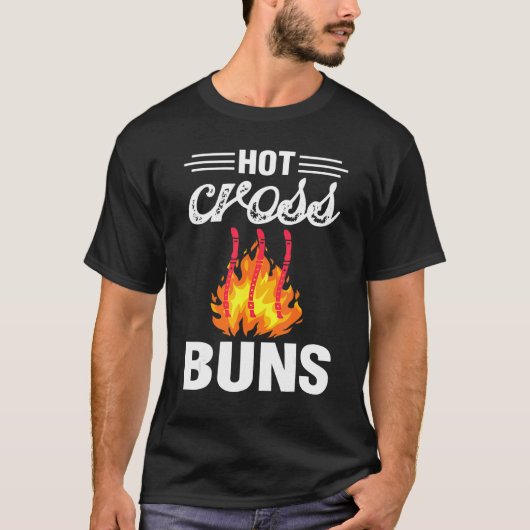 Hot Cross Buns Humorous Family Joke & Sarcastic Sa T-shirt (Voorkant)