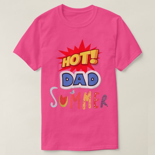 Hot Dad Summer,For Summer Father's Day T-shirt (Design voorkant)