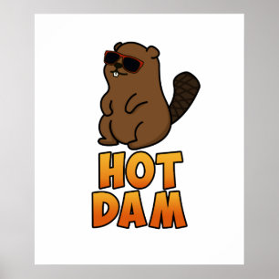 Hot Dam Funny Cool Beaver Pun Poster