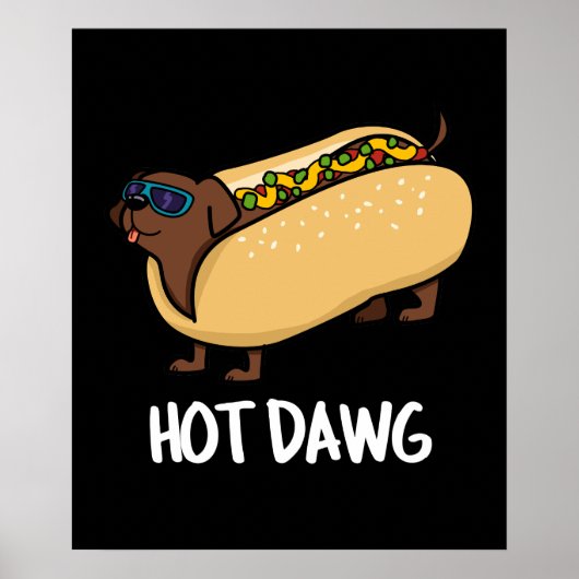 Hot Dawg Funny Hot Dog In A Bun Pun Dark BG Poster (Voorkant)