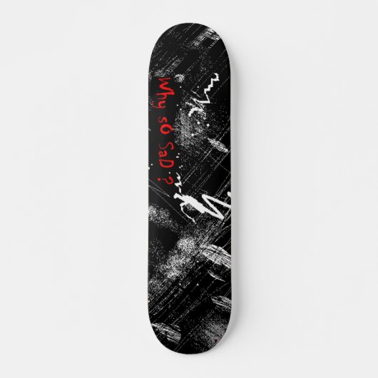 Hot deck "waarom zo verdrietig?" persoonlijk skateboard (Voorkant)