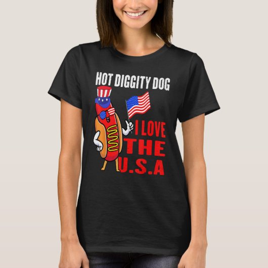 Hot Diggity Dog I Love USA Hot Dogs 4th Of July T-shirt (Voorkant)