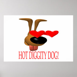 Hot Diggity Dog Poster