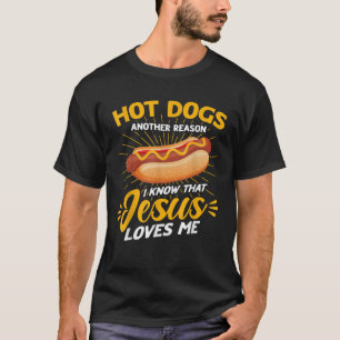 Hot Dog Volwassen Humor Jezus houdt van mij T-shirt