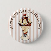 Hot Fudge Sundae Day Button (Voorkant)