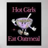 Hot Girls Eat Oatmeal Funny Design  Poster (Voorkant)