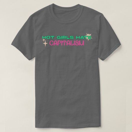 Hot Girls haat kapitalisme T-shirt (Design voorkant)