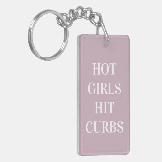 Hot Girls Hit Curbs Keychain (Voorkant Links)