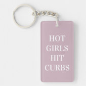 Hot Girls Hit Curbs Keychain (Voorkant)