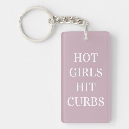 Hot Girls Hit Curbs Keychain (Voorkant)