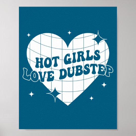 Hot Girls Love Dubstep Funny Music Quote  Poster (Voorkant)