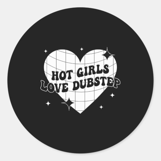 Hot Girls Love Dubstep Funny Music Quote  Ronde Sticker (Voorkant)