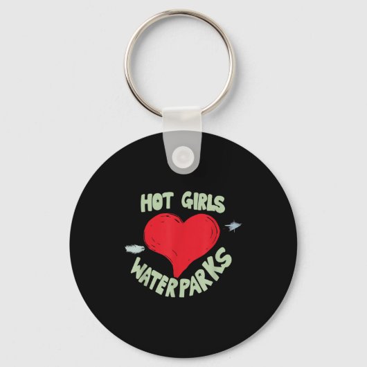 Hot Girls Love Water Parks Heart Arrow Sleutelhanger (Voorkant)